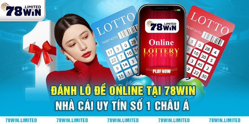 Đánh lô đề online tại 78win nhà cái uy tín