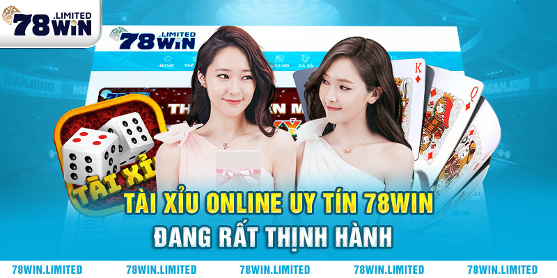 Tài xỉu online uy tín 78win đang rất thịnh hành