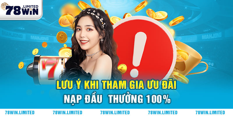 Tham gia nhận thưởng 100%: Xem xét điều kiện để tận hưởng ưu đãi